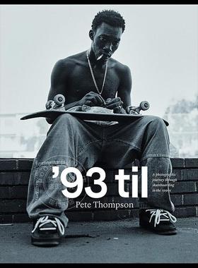 预售 93至今：90年代滑板摄影之旅 英文原版 93 til: A Photographic Journey Through Skateboarding in the 1990s