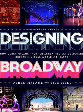 现货 设计百老汇:德里克·麦克莱恩和其他著名的布景设计师如何创造戏剧的视觉世界 英文原版Designing Broadway