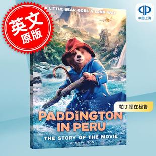 英文原版 Paddington 帕丁顿在秘鲁 儿童读物 Peru 岁 帕丁顿3电影官方小说