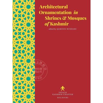 克什米尔神殿和清真寺的建筑装饰 英文原版 艺术画册 Architectural Ornamentation in Shrines & Mosques of Kashmir
