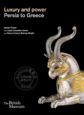 奢华与权力： 从波斯到希腊 大英博物馆 艺术画集 英文原版 Luxury and power: Persia to Greece
