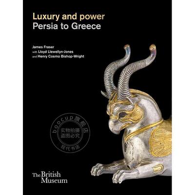 奢华与权力： 从波斯到希腊 大英博物馆 艺术画集 英文原版 Luxury and power: Persia to Greece