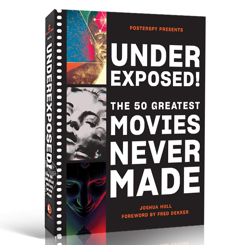 现货 好莱坞影史50部未能开拍的不可错过的电影 英文原版 Underexposed!:The 50 Greatest Movies Never Made 电影幕后制作故事