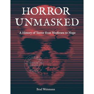现货 揭开恐怖的面纱从《诺斯费拉图》到《不》的恐怖电影史 英文原版 Horror Unmasked: A History of Terror from Nosferatu to