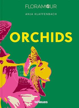 现货 兰花 园艺艺术画集 Floramour 系列 Anja Klaffenbach 英文原版 Orchids
