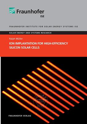 预售 按需印刷 Ion Implantation for High-Efficiency Silicon Solar Cells.