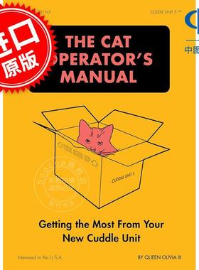 猫咪使用手册：让你的新 “抱抱宝贝” 物尽其用 Queen Olivia III 英文原版 The Cat Operator's Manual