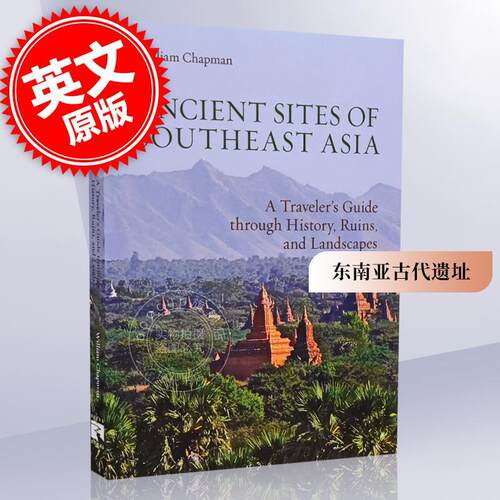 东南亚古迹 英文旅行指南 威廉·查普曼 William Chapman 英文原版 Ancient Sites of Southeast Asia