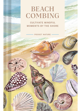 袖珍自然系列：海滩漫步 在海边的心灵时刻 英文原版 Pocket Nature Series: Beachcombing: Cultivate Mindful Moments by the Sh
