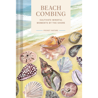 袖珍自然系列：海滩漫步 在海边的心灵时刻 英文原版 Pocket Nature Series: Beachcombing: Cultivate Mindful Moments by the Sh