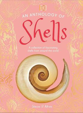 现货 贝壳选集 世界各地奇妙贝壳选集 DK出版社 英文原版 An Anthology of Shells 7-9岁