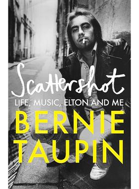 现货 漫无目的：生活、音乐、埃尔顿和我 伯尼陶平 英国作词家 埃尔顿约翰创作搭档 英文原版 Scattershot: Life, Music, Elton an