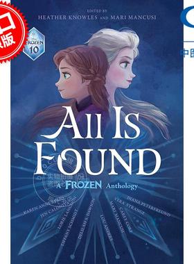 预售 一切皆已发现：冰雪奇缘选集 冰雪奇缘宇宙故事冒险 迪士尼出品 英文原版 All Is Found: A Frozen Anthology 8-12岁