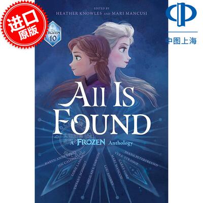 现货 一切皆已发现：冰雪奇缘选集 冰雪奇缘宇宙故事冒险 迪士尼出品 英文原版 All Is Found: A Frozen Anthology 8-12岁