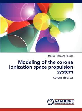 预售 按需印刷 Modeling of the corona ionization space propulsion system