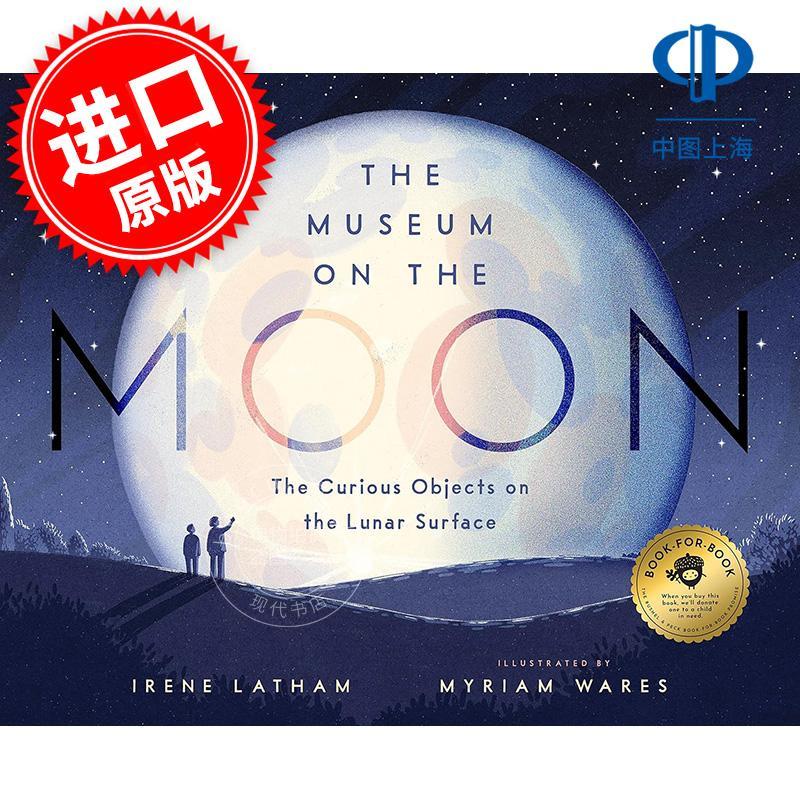 月球博物馆：月球表面的奇妙物品 儿童科普绘本故事书 Irene Latham 英文原版 The Museum on the Moon 8-12岁