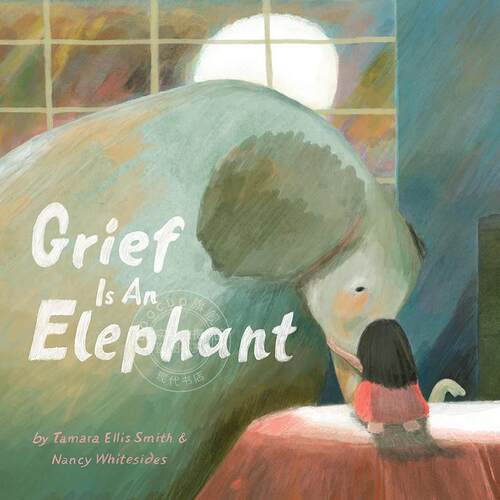 悲伤如象 儿童绘本故事书 英文原版 Grief Is an Elephant 3-6岁