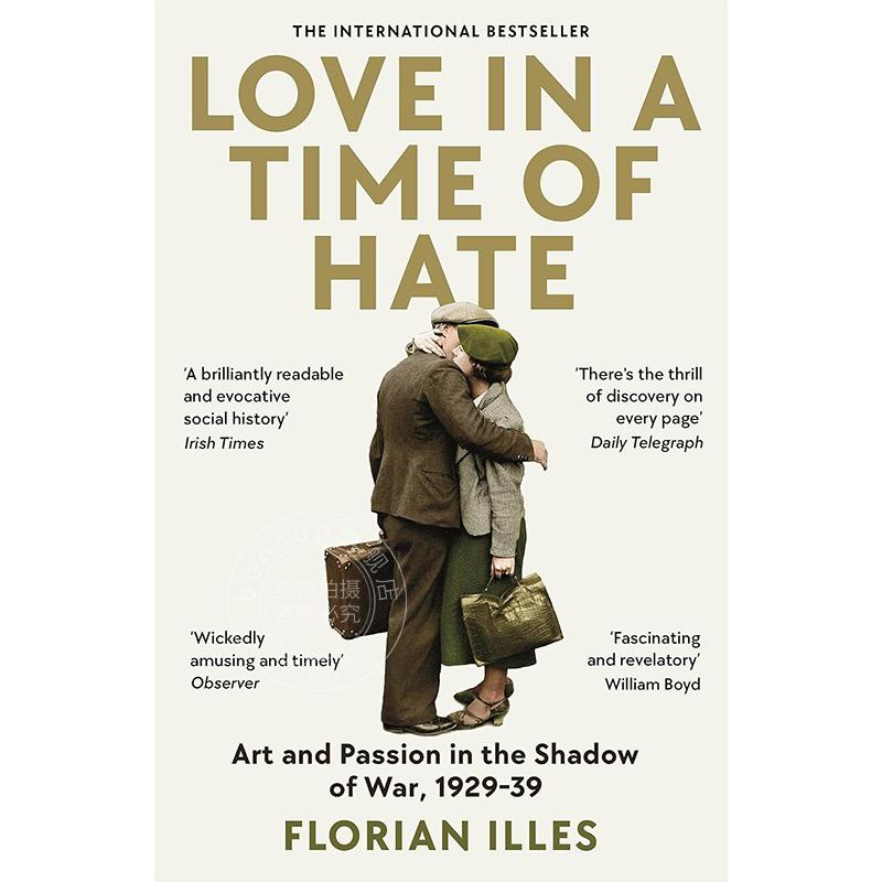 现货 仇恨时代的爱情：战争阴影下的艺术与激情 英文原版 Love in a Time of Hate: Art and Passion in the Shadow of War
