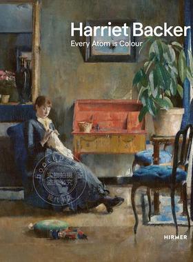 哈里特·贝克：每个原子都是彩色的 Harriet Backer: Every Atom is Colour 艺术画册 英文原版