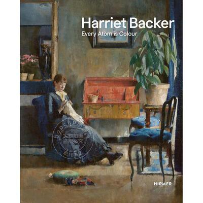 哈里特·贝克：每个原子都是彩色的 Harriet Backer: Every Atom is Colour 艺术画册 英文原版
