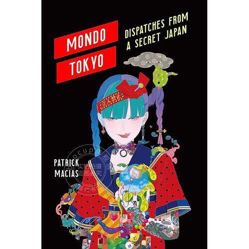 蒙多东京 来自秘密日本的通讯 英文原版 Mondo Tokyo: Dispatches from a Secret Japan