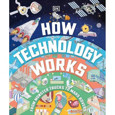 现货 技术如何运作：从怪物卡车到火星探测器 DK出版社 英文原版 How Technology Works: From Monster Trucks to Mars Rovers 9-1