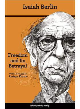 自由及其背叛 人类自由的六个敌人 以赛亚伯林 Isaiah Berlin 英文原版 Freedom and Its Betrayal: Six Enemies of Human Liberty
