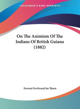 【预售 按需印刷】On The Animism Of The Indians Of British Guiana (1882)