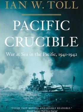 现货 燃烧的大洋 1941-1942年太平洋海上战争 英文原版 Pacific Crucible : War at Sea in the Pacific, 1941-1942 伊恩·托尔 Ia