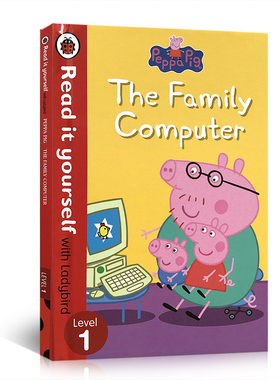 Peppa Pig: The Family Computer Read It Yourself with Ladybird Level 1 粉红佩佩猪小妹：家庭电脑亲子阅读绘本故事原版绘本