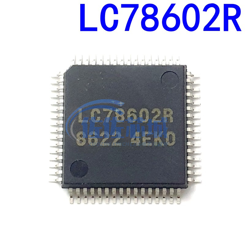 原装正品LC78602R QFP-64 代替SAA7370A 7371GP 7372 7373 7376/7