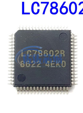 原装正品LC78602R QFP-64 代替SAA7370A 7371GP 7372 7373 7376/7
