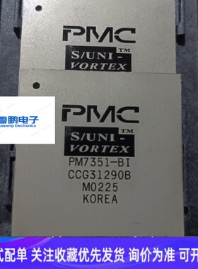 全新原装正品 PM7351-BI 封装BGA-304八进制多路串行电子元器