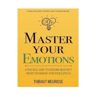 Emotions and 英文原版 Your 情绪 Better Negativity Practical Manage Master Overcome 掌控你 Feelings Guide