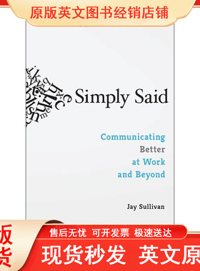 英文原版  言简意赅：职场沟通手册 Simply Said: Communicating Better At Work And Beyond