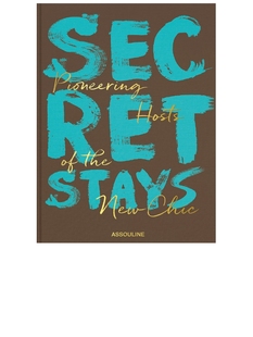Assouline Secret Stays, Pioneering Host Of The New Chic revo