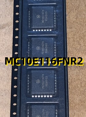 MC10E116FNR2  01+ PLCC28  原装现货