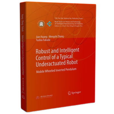 Robust and Intelligent Control of a Typical Underactuated Robot（典型欠驱动机器人的鲁棒智能控制）  9787577200248