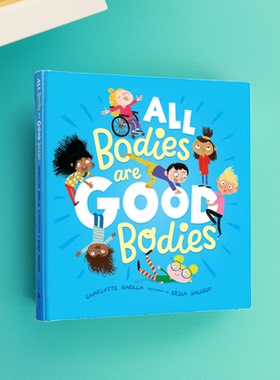 盖世童书 每个人都很棒 All Bodies are Good Bodies(1本）原版进口绘本儿童英语启蒙早教英文学习支持小怪兽点读笔心智麦田