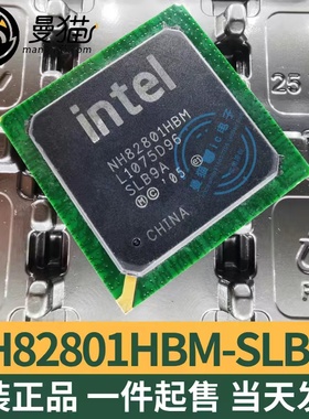NH82801HBM AF82801IEM FW82801DBM AF82801IBM NH82801GHM 全新