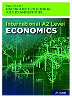 International A2 Level Economics for Oxford International AQA Examinations: Print & Online Textbook Pack 牛津国际类