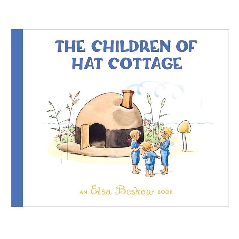 预售 帽子小屋的孩子 Children of Hat Cottage 精装大开本 艾莎贝斯蔻情商性格教育绘本 瑞典绘本大师 Elsa Beskow 英文原版