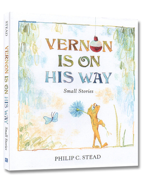 英文原版 Vernon Is on His Way: Small Stories 精装64页大厚本  凯迪克金奖作家Philip C. Stead 儿童幽默图画书