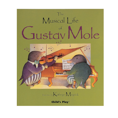 英文原版 Musical Life of Gustav Mole 古斯塔夫·莫尔的音乐人生 音乐乐器启蒙绘本 Child's play 绘本图画书