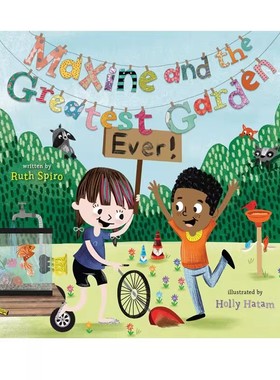 英文原版 Maxine and the Greatest Garden Ever 精装 科普艺术绘本 宝宝爱科学同作者 Ruth Spiro 少儿知识类读物