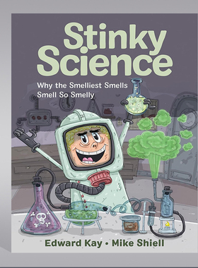 预售 英文原版 臭科学 Stinky Science Why the Smelliest Smells Smell So Smelly 儿童科普知识类读物 Edward Kay