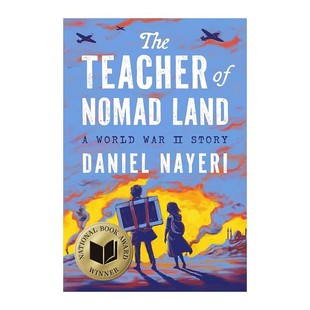 预售 2026纽伯瑞银奖小说The Teacher of Nomad Land: A World War II Story游牧之地师者 二战纪事 英文原版 美国国家图书奖决选