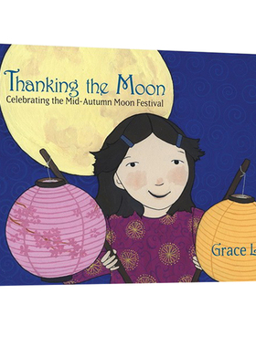 英文原版 Thanking the Moon Celebrating the Mid-Autumn Moon Festival 中秋节 精装 Grace Lin 中国传统文化节日绘本