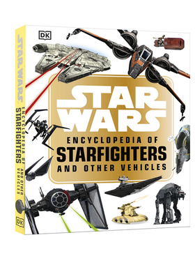 英文原版 Star Wars Encyclopedia Starfighters  星球大战百科全书 DK图解百科 精彩全彩大开本