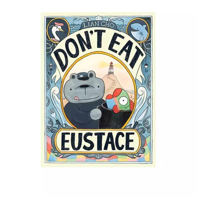 预售 英文原版 贪吃熊与幸运鱼尤斯塔斯 Don't Eat Eustace  精装 温馨成长绘本 幽默冒险